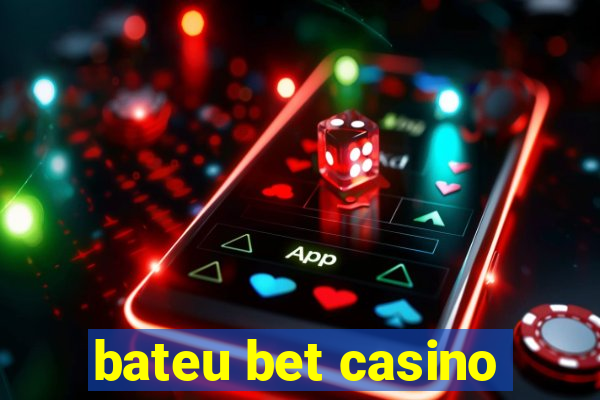 bateu bet casino